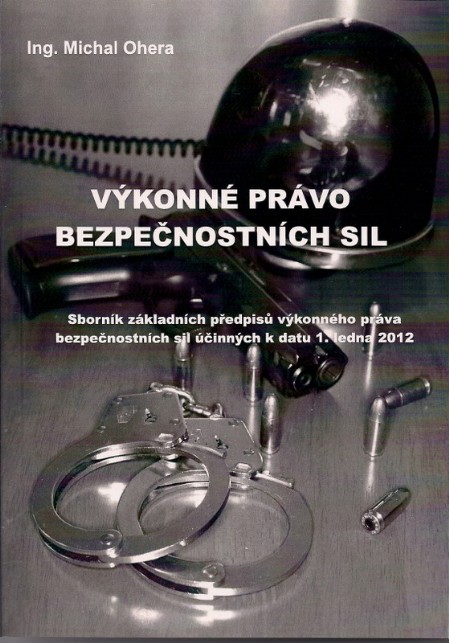 Výkonné právo bezpečnostních sil Výkonné právo bezpečnostních sil